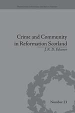 Crime and Community in Reformation Scotland: Negotiating Power in a Burgh Society