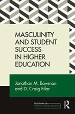 Masculinity and Student Success in Higher Education