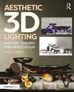 Aesthetic 3D Lighting: History, Theory, and Application