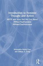 Introduction to Feminist Thought and Action: #WTF and How Did We Get Here? #WhosThatFeminist #WhatsThatFeminism