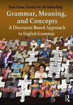 Grammar, Meaning, and Concepts: A Discourse-Based Approach to English Grammar