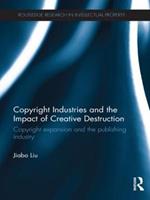 Copyright Industries and the Impact of Creative Destruction: Copyright Expansion and the Publishing Industry