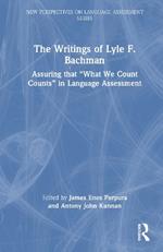 The Writings of Lyle F. Bachman: Assuring that “What We Count Counts” in Language Assessment