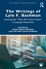 The Writings of Lyle F. Bachman: Assuring that “What We Count Counts” in Language Assessment