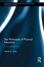 The Philosophy of Physical Education: A New Perspective