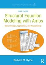 Structural Equation Modeling With AMOS: Basic Concepts, Applications, and Programming, Third Edition