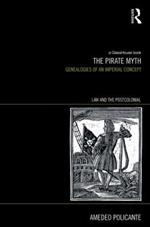 The Pirate Myth: Genealogies of an Imperial Concept