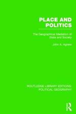 Place and Politics: The Geographical Mediation of State and Society