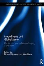 Mega-Events and Globalization: Capital and Spectacle in a Changing World Order