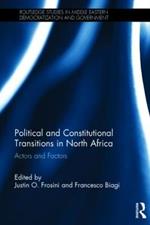 Political and Constitutional Transitions in North Africa: Actors and Factors