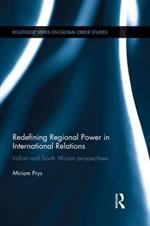 Redefining Regional Power in International Relations: Indian and South African perspectives