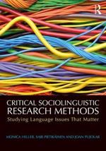 Critical Sociolinguistic Research Methods: Studying Language Issues That Matter