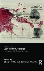 Law, Memory, Violence: Uncovering the Counter-Archive