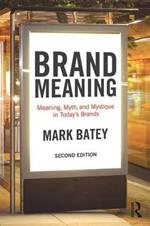 Brand Meaning: Meaning, Myth and Mystique in Today’s Brands