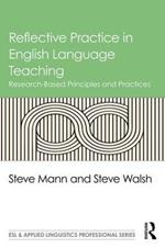 Reflective Practice in English Language Teaching: Research-Based Principles and Practices