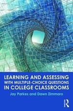 Learning and Assessing with Multiple-Choice Questions in College Classrooms