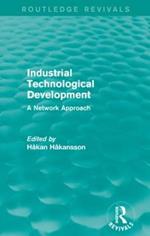 Industrial Technological Development (Routledge Revivals): A Network Approach