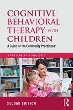 Cognitive Behavioral Therapy with Children: A Guide for the Community Practitioner