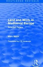 Land and Work in Mediaeval Europe (Routledge Revivals): Selected Papers