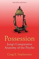 Possession: Jung's Comparative Anatomy of the Psyche