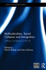 Multiculturalism, Social Cohesion and Immigration: Shifting Conceptions in the UK