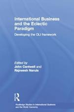 International Business and the Eclectic Paradigm: Developing the OLI Framework