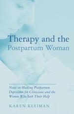 Therapy and the Postpartum Woman: Notes on Healing Postpartum Depression for Clinicians and the Women Who Seek their Help