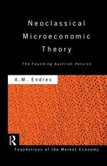 Neoclassical Microeconomic Theory: The Founding Austrian Vision