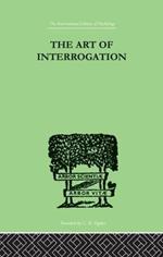 The Art Of Interrogation: Studies in the Principles of Mental Tests and Examinations