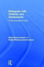 Dialogues with Children and Adolescents: A Psychoanalytic Guide