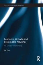 Economic Growth and Sustainable Housing: an uneasy relationship