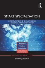 Smart Specialisation: Opportunities and Challenges for Regional Innovation Policy