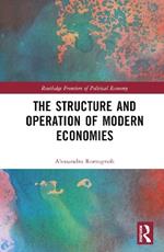 The Structure and Operation of Modern Economies