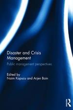 Disaster and Crisis Management: Public Management Perspectives