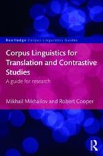 Corpus Linguistics for Translation and Contrastive Studies: A guide for research