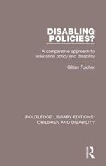 Disabling Policies?: A Comparative Approach to Education Policy and Disability