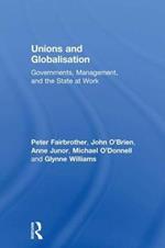 Unions and Globalisation: Governments, Management, and the State at Work