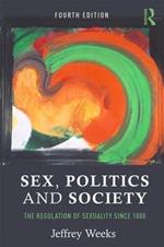 Sex, Politics and Society: The Regulation of Sexuality Since 1800