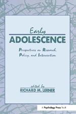 Early Adolescence: Perspectives on Research, Policy, and Intervention