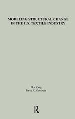 Modeling Structural Change in the U.S. Textile Industry