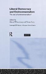 Liberal Democracy and Environmentalism: The End of Environmentalism?