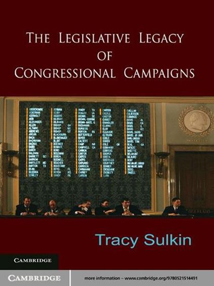 The Legislative Legacy of Congressional Campaigns