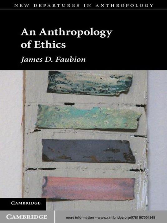 An Anthropology of Ethics