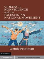 Violence, Nonviolence, and the Palestinian National Movement