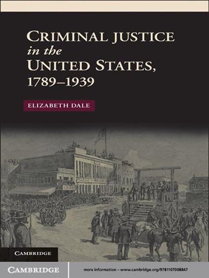 Criminal Justice in the United States, 1789–1939