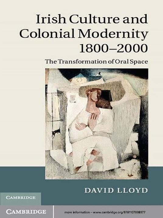 Irish Culture and Colonial Modernity 1800–2000