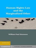 Human Rights Law and the Marginalized Other