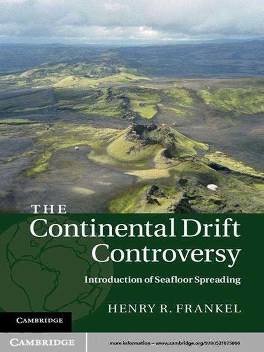 The Continental Drift Controversy: Volume 3, Introduction of Seafloor Spreading