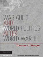 War, Guilt, and World Politics after World War II