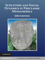 Sculpture and Social Dynamics in Preclassic Mesoamerica